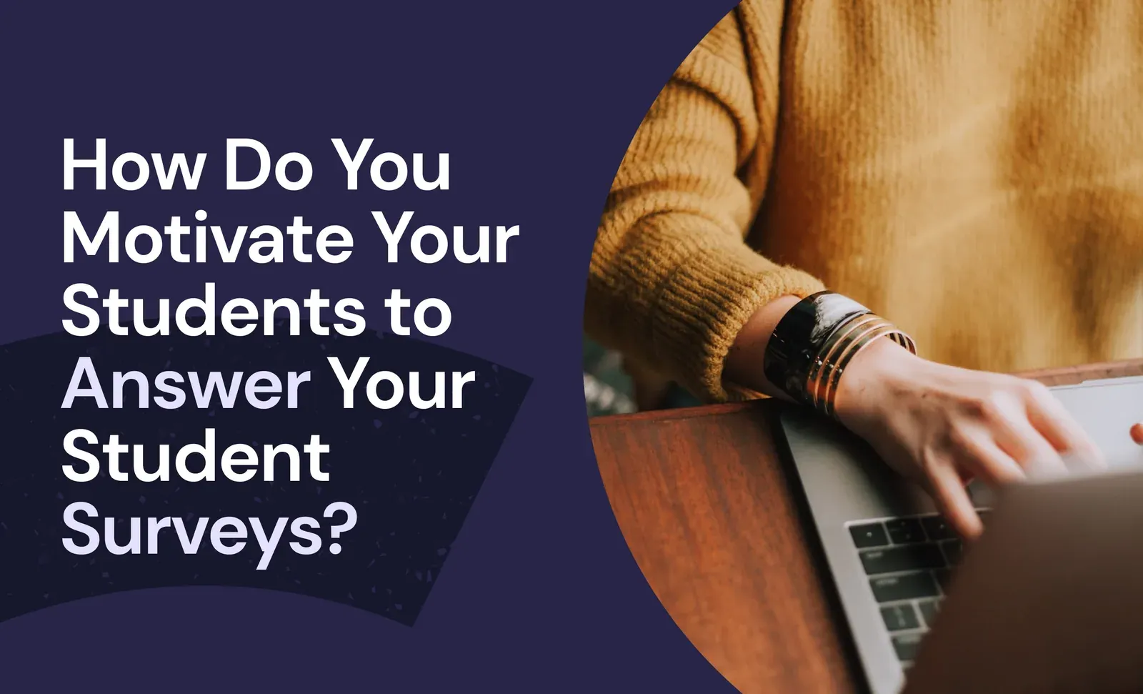 How Do You Motivate Your Students to Answer Your Student Surveys?
