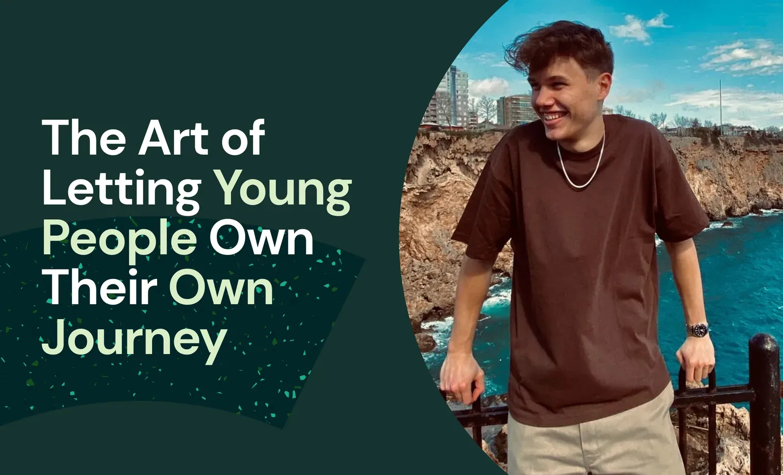 The Art of Letting Young People Own Their Own Journey